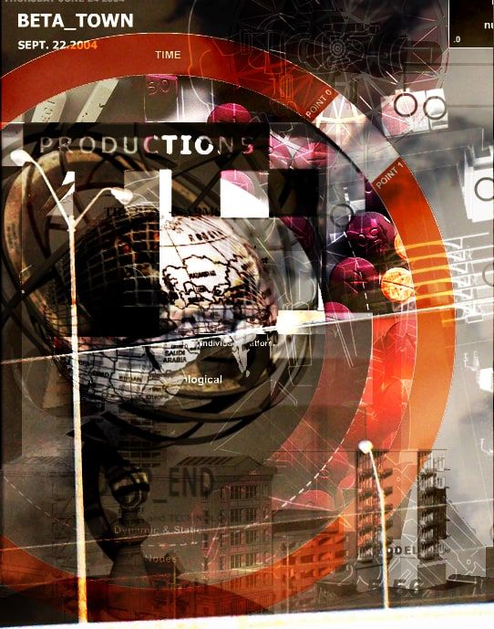 Poster-like collage headed BETA_TOWN Sept. 22 2004, with a globe, street lamps, building facades and orange concentric rings over the word Productions.